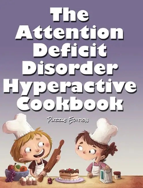 The Attention Deficit Disorder Hyperactive Cookbook: Puzzle Edition by Huston
