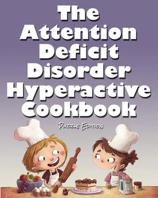 The Attention Deficit Disorder Hyperactive Cookbook by Jimmy Huston