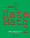 ...and I Hate Math 2: Who Needs It? by Jimmy Huston