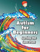 Autism for Beginners: Surfing the Spectrum by Jimmy Huston