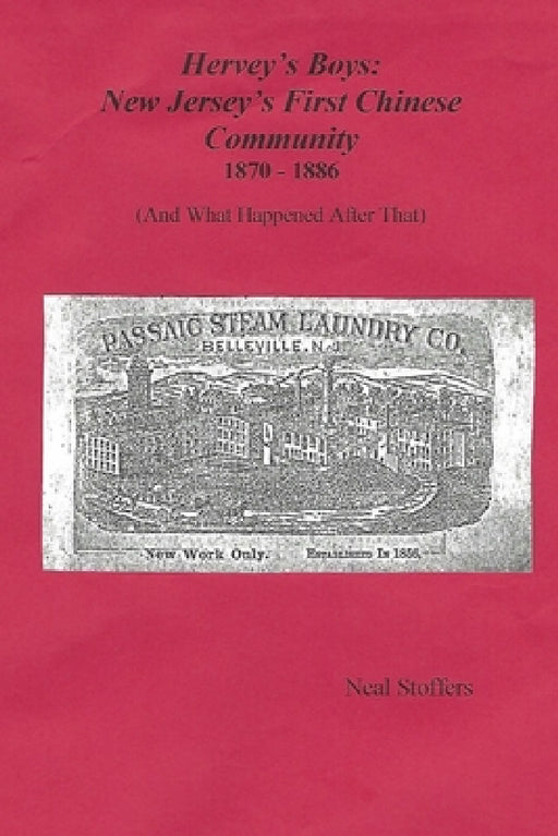 Hervey's Boys: New Jersey's First Chinese Community by Neal Stoffers