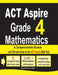 ACT Aspire Grade 4 Mathematics: A Comprehensive Review and Ultimate Guide to the ACT Aspire Math Test by Reza Nazari, Ava Ross