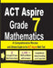 ACT Aspire Grade 7 Mathematics: A Comprehensive Review and Ultimate Guide to the ACT Aspire Math Test by Reza Nazari, Ava Ross