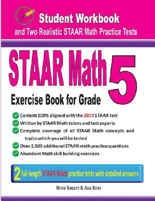 STAAR Math Exercise Book for Grade 5: Student Workbook and Two Realistic STAAR Math Tests by Reza Nazari