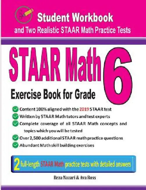 STAAR Math Exercise Book for Grade 6: Student Workbook and Two Realistic STAAR Math Tests by Reza Nazari