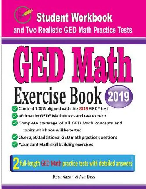 GED Math Exercise Book: Student Workbook and Two Realistic GED Math Tests by Reza Nazari