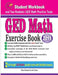 GED Math Exercise Book: Student Workbook and Two Realistic GED Math Tests by Reza Nazari
