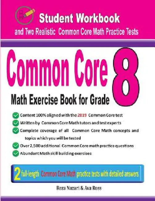 Common Core Math Exercise Book for Grade 8: Student Workbook and Two Realistic Common Core Math Tests by Reza Nazari