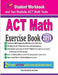 ACT Math Exercise Book: Student Workbook and Two Realistic ACT Math Tests by Reza Nazari