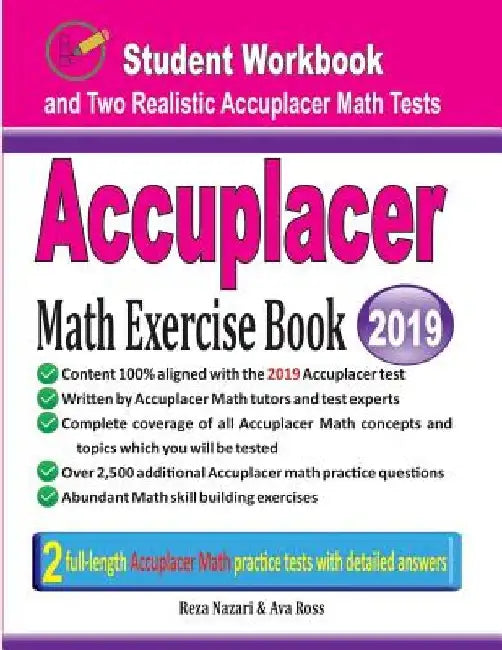 Accuplacer Math Exercise Book: Student Workbook and Two Realistic Accuplacer Math Tests by Ava Ross