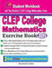 CLEP College Mathematics Exercise Book: Student Workbook and Two Realistic CLEP College Mathematics Tests by Ava Ross