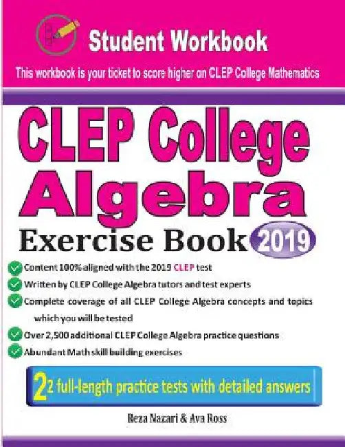 CLEP College Algebra Exercise Book: Student Workbook and Two Realistic CLEP College Algebra Tests by Reza Nazari