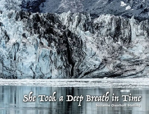 She Took A Deep Breath In Time by Suzanne Stelling