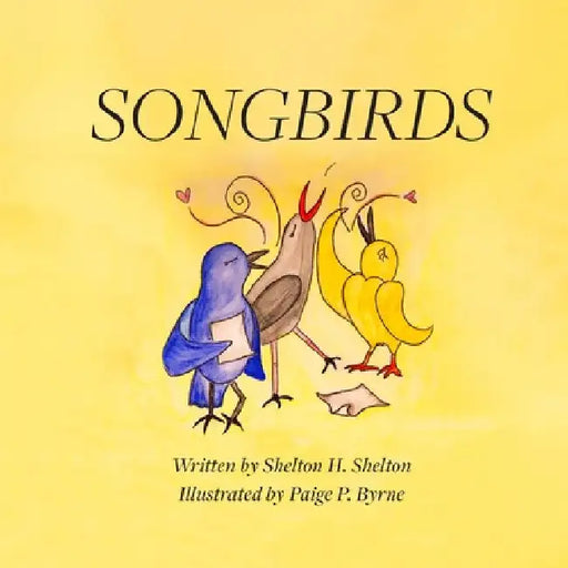 Songbirds by Shelton H. Shelton