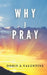 Why I Pray by Doris A. Valentine