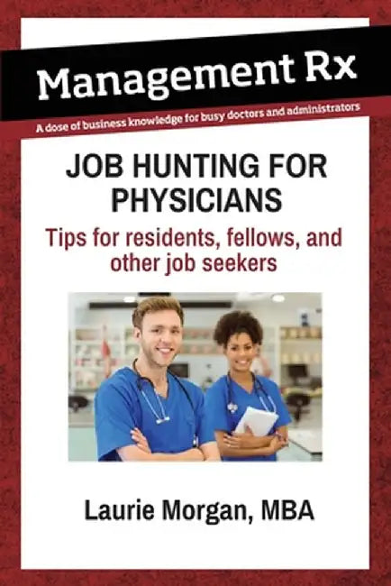Job Hunting for Physicians by Laurie Morgan