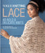 Vogue(r) Knitting Lace: 40 Bold & Delicate Knits by Editors of Vogue Knitting Magazine