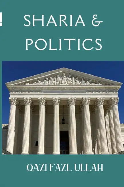 Sharia & Politics by Qazi Fazl Ullah