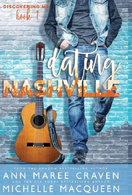 Dating Nashville (Discovering Me Book 1) by Ann Maree Craven