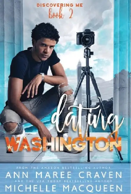Dating Washington: (Discovering Me Book 2) by Ann Maree Craven