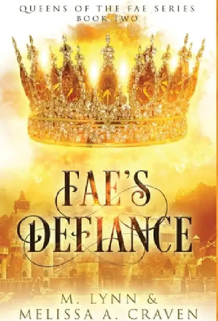 Fae's Defiance (Queens of the Fae Book 2) by M. Lynn