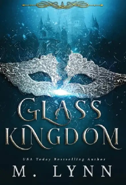 Glass Kingdom by M. Lynn