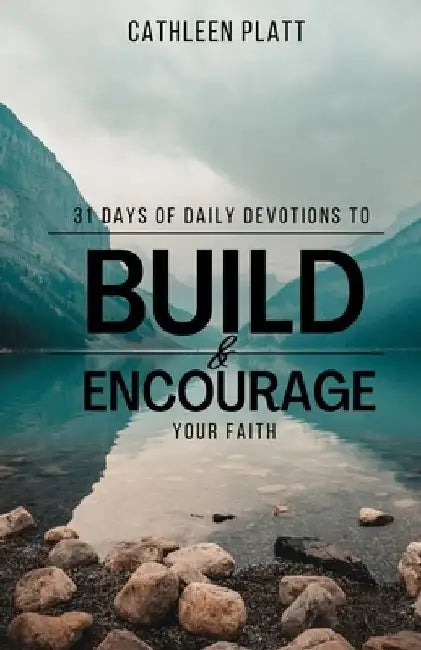 31 Days of Daily Devotions to Build & Encourage Your Faith by Cathleen Platt