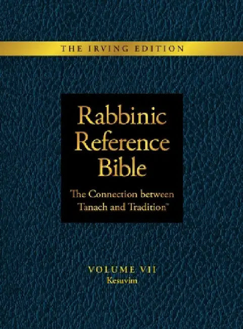 Rabbinic Reference Bible: The Connection Between Tanach and Tradition: Volume VII: Kesuvim by Slade Henson