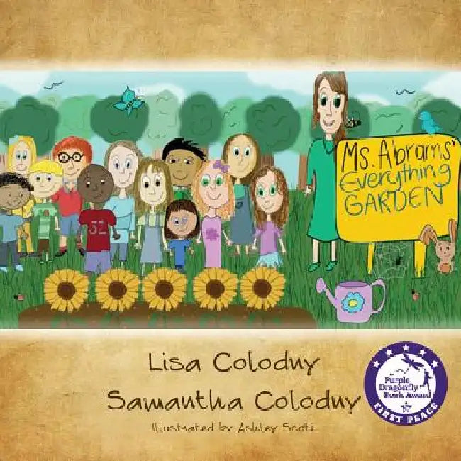 Ms. Abrams' Everything Garden by Lisa Colodny, Samantha Colodny, Ashley Scott