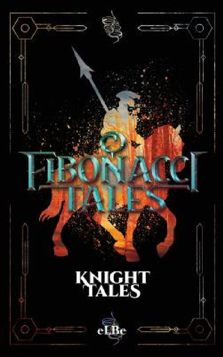 Fibonacci Tales: Knight Tales by Elbe 