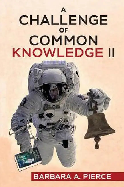 A Challenge of Common Knowledge II by Barbara A. Pierce