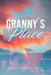 Granny's Place by Arvis Marie Taitt