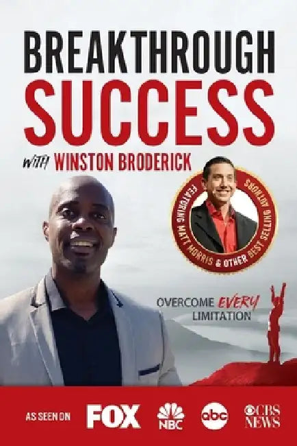 Breakthrough Success with Winston Broderick by Winston Broderick