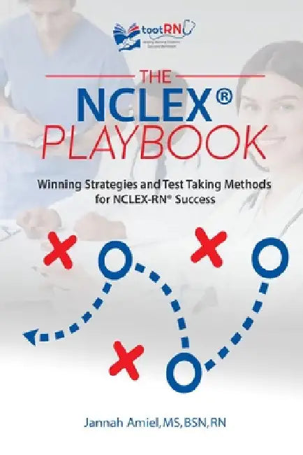 The NCLEX(R) Playbook: Winning Strategies and Test Taking Methods for NCLEX-RN Success by Jannah Amiel