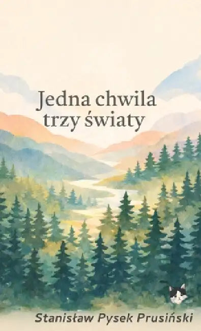 Jedna chwila trzy swiaty by Stanislaw Pysek Prusinski