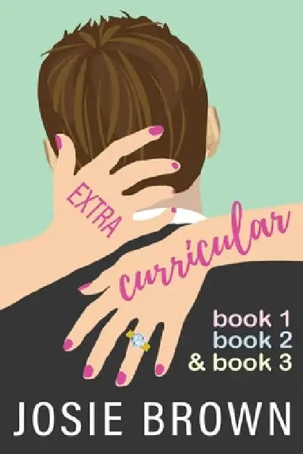 Extracurricular - Books 1-3 (3-Book Set): Humorous Literary Fiction Trilogy by Josie Brown