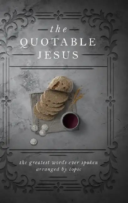 The Quotable Jesus by Todd Hafer