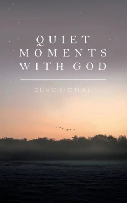 Quiet Moments with God: Devotional by Honor Books