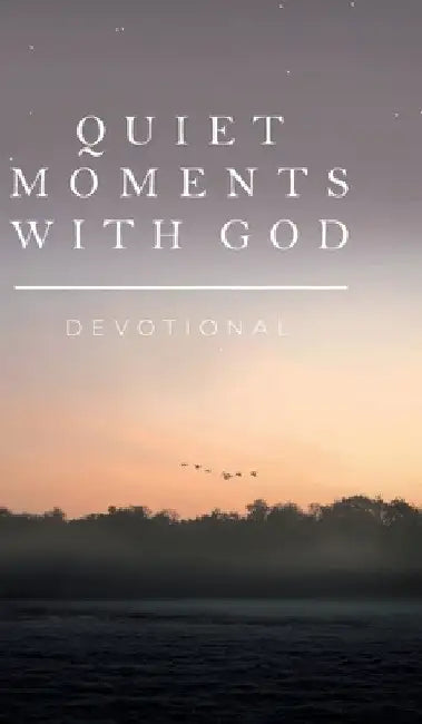 Quiet Moments with God: Devotional by Honor Books
