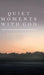 Quiet Moments with God: Devotional by Honor Books
