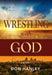 Wrestling with God by Don Hanley