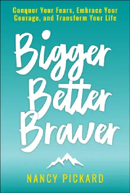 Bigger Better Braver by Nancy Pickard