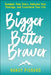Bigger Better Braver by Nancy Pickard