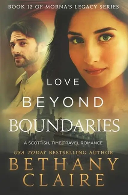 Love Beyond Boundaries: A Scottish Time Travel Romance by Bethany Claire