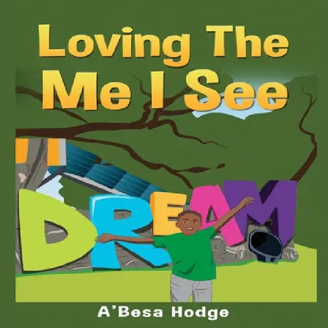 Loving The Me I See by A'Besa Hodge
