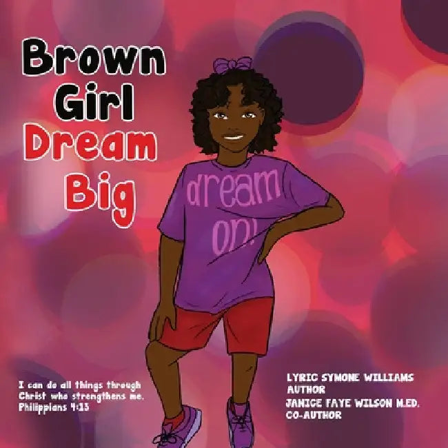 Brown Girl Dream Big by Lyric Williams