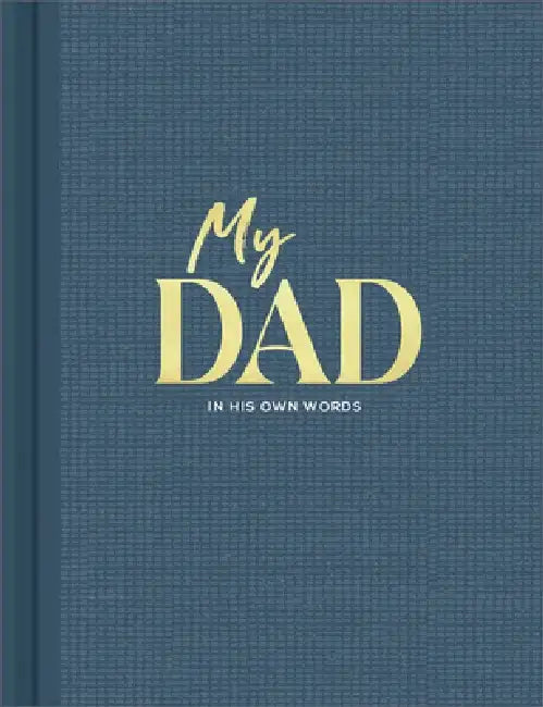 My Dad: An Interview Journal to Capture Reflections in His Own Words by Miriam Hathaway