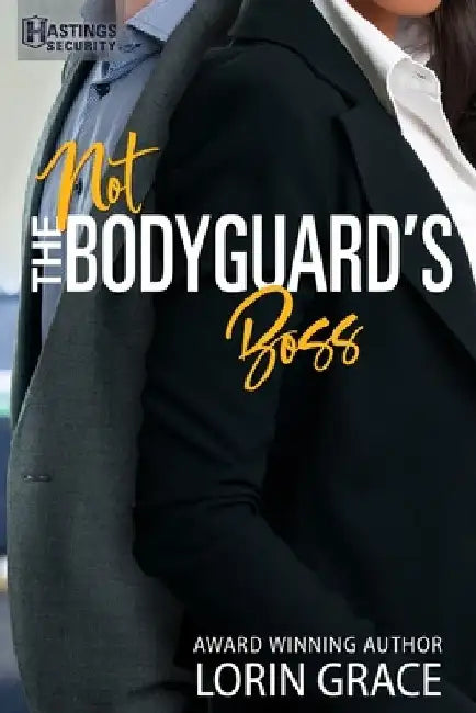 Not the Bodyguard's Boss: Sweet Bodyguard Romance by Lorin Grace