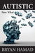 Autistic: Now What by Bryan Hamad