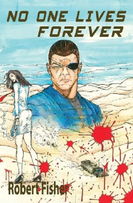 No One Lives Forever by Robert Fisher